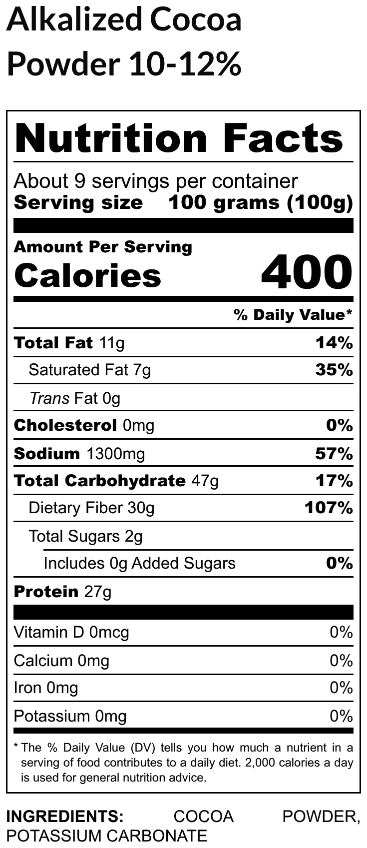 Nutrition Facts label for Cocoa Powder Alkalized 10–12%: about 9 servings per container, serving size 100 g, 400 calories per serving. Ingredients: Cocoa powder, potassium carbonate.